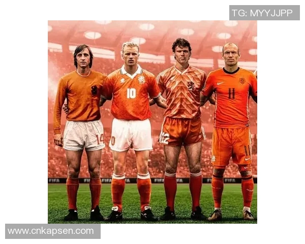 荷兰足球星光璀璨 崛起之路与全球足坛影响力全解析